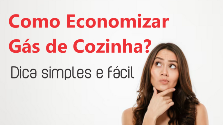 COMO ECONOMIZAR GÁS DE COZINHA: DICAS SIMPLES PARA REDUZIR SEUS GASTOS